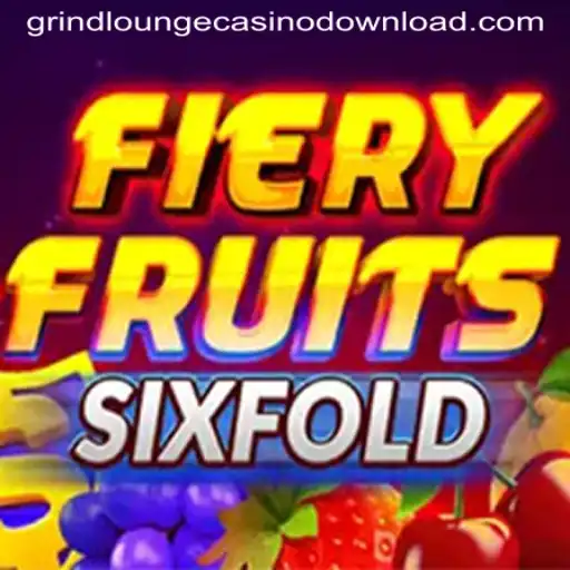 FieryFruitsSixFold: A Thrilling Experience at GRIND LOUNGE CASINO