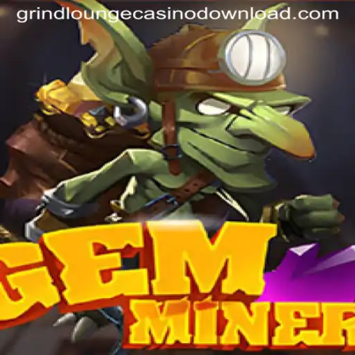 Exploring GemMiner: A New Era in GRIND LOUNGE CASINO Gaming