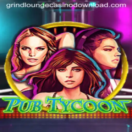 Unveiling PubTycoon: Dive into the Exciting World of GRIND LOUNGE CASINO