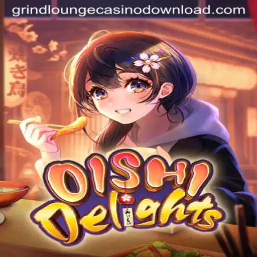 Discover the Excitement of OishiDelights: A Fresh Spin in GRIND LOUNGE CASINO
