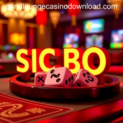 Exploring the Thrills of Sic Bo at Grind Lounge Casino